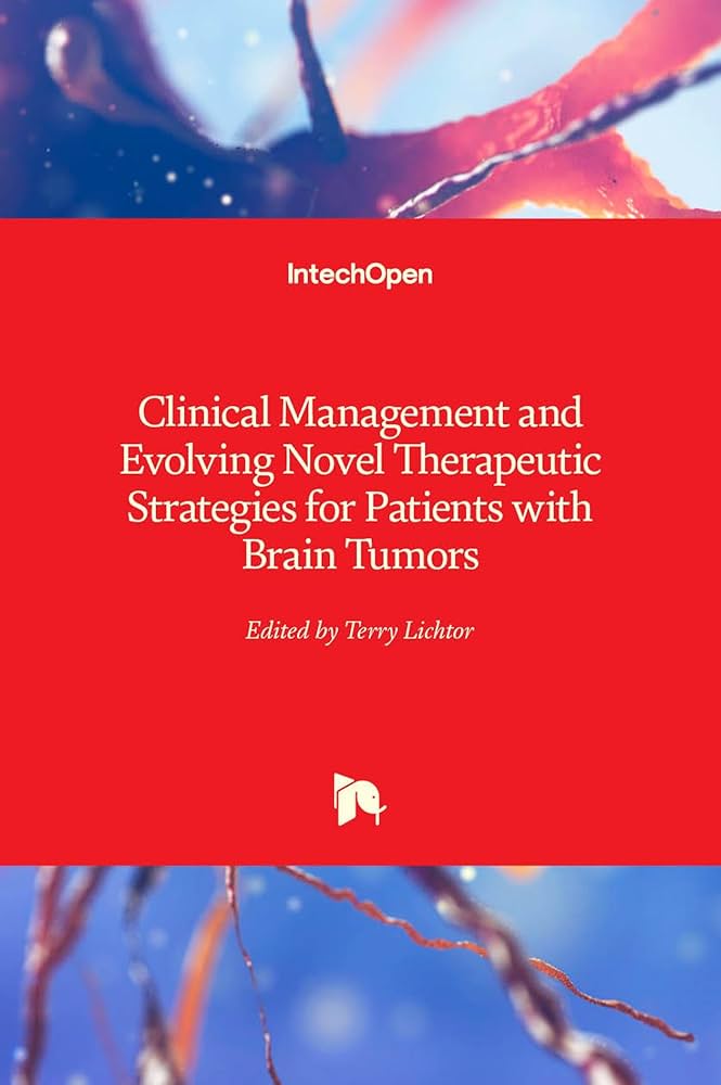 Clinical Management and Evolving Novel Therapeutic Strategies for Patients with Brain Tumors