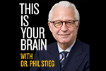 This Is Your Brain With Dr. Phil Stieg